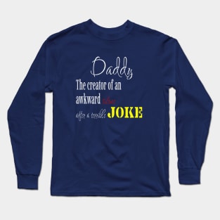 Dad's joke, funny lines, father's fave Long Sleeve T-Shirt